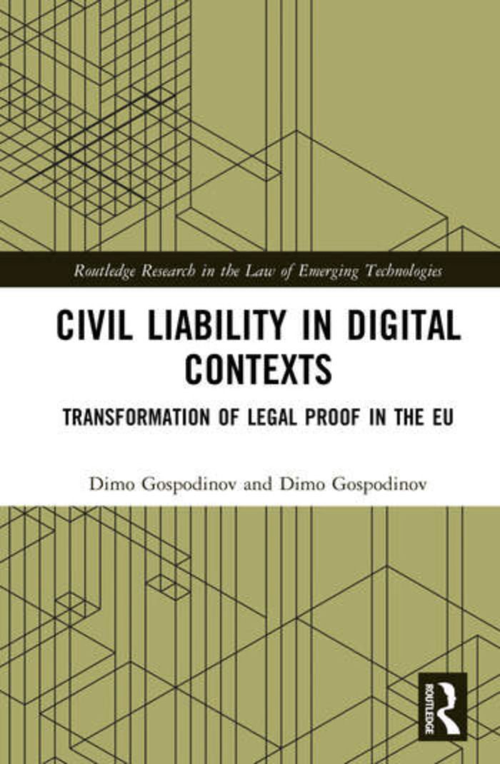 Cover of the book Civil Liability in Digital Contexts: Transformation of Legal Proof in the EU by Dimo Gospodinov (Routledge)